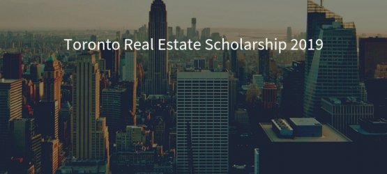Toronto Real Estate Scholarship 2019 –  $5,000 & $2,500 Scholarship Applications