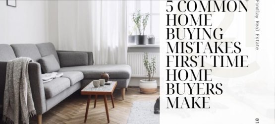 5 Common Home Buying Mistakes First-Time Home Buyers Make