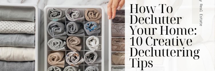 How to Declutter Your Home: 10 Creative Decluttering Tips