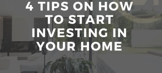 4 Tips On How To Start Investing In Your Home