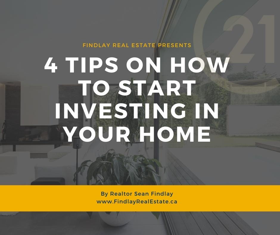 4 Tips On How To Start Investing In Your Home