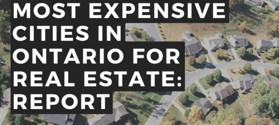 These Are the Most Expensive Cities in Ontario for Real Estate: 2024 Report