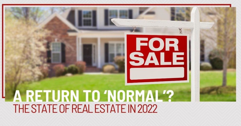 A Return To Normal? State of Real Estate 2022