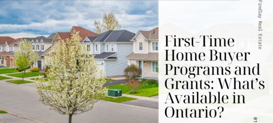 First-Time Home Buyer Programs and Grants: What’s Available in Ontario?