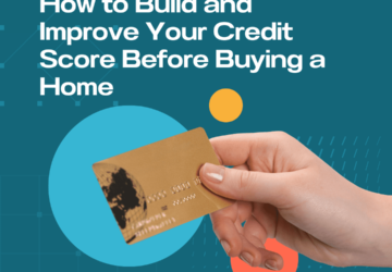 How to Build and Improve Your Credit Score Before Buying a Home